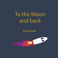 Cover of To the Moon and back by Darryl Jones