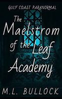 The Maelstrom of the Leaf Academy