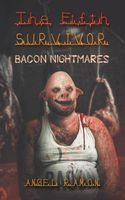 The Fifth Survivor: Bacon Nightmares