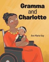 Cover of Gramma and Charlotte Ann by Marie Kay