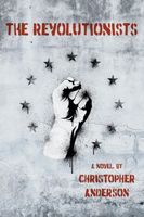 Cover of The Revolutionists by Christopher Anderson