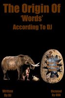 Cover of The Origin Of Words According To DJ by D.J.