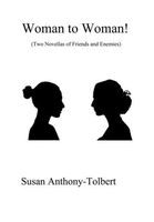 Cover of Woman to Woman!: by Susan Anthony-Tolbert