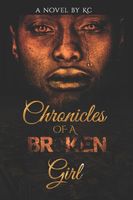 Cover of Chronicles of a Broken Girl by K.C.