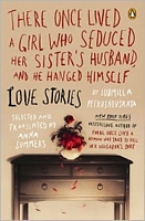 There Once Lived a Girl Who Seduced Her Sister's Husband, and He Hanged: Love Stories