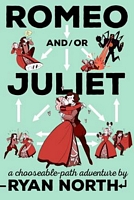 Romeo And/Or Juliet: A Chooseable-Path Adventure