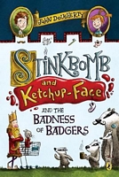 Stinkbomb and Ketchup-Face and the Badness of Badgers