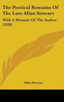 Cover of The Poetical Remains Of The Late Allan Stewart by Allan Stewart