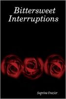 Bittersweet Interruptions