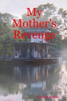 Cover of My Mother's Revenge by Jerry Pat Bolton