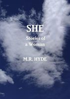 Cover of She: Stories of a Woman by M.R. Hyde