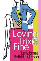 Loving Trixie Fine