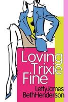 Loving Trixie Fine