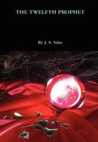 Cover of The Twelfth Prophet by J.S. Salas