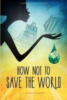 Cover of How Not To Save The World by J. Yinka Thomas
