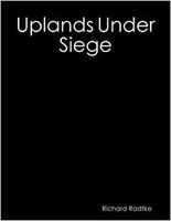 Cover of Uplands Under Siege by Richard Radtke