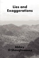 Cover of Lies and Exaggerations by Abbey O'Shaughnassey