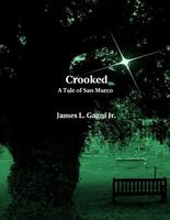 Cover of Crooked: A Tale of San Marco by James L. Gagni Jr.