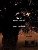 Cover of Anxo: A Tale of San Marco by James L. Gagni Jr.