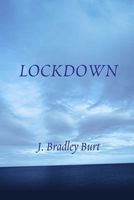 Cover of Lockdown by J. Bradley Burt