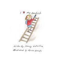 Cover of I Heart My Dentist by Nancy Valentine