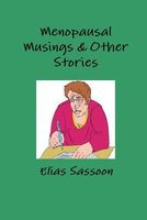Cover of Menopausal Musings & Other Stories by Elias Sassoon