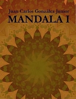 Cover of Mandala I by Juan Carlos Gonzalez Jr.