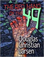 Cover of The Red Hand of the 49 by Douglas Christian Larsen