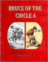 Cover of Bruce of the Circle A . by Harold Titus