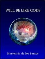 Cover of Will Be Like Gods by Hortensia de los Santos