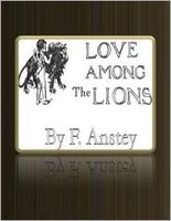 Cover of Love Among the Lions. by F. Anstey