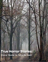 Cover of True Horror Stories: by Sean Mosley