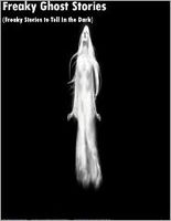 Cover of Freaky Ghost Stories by Steve Davis