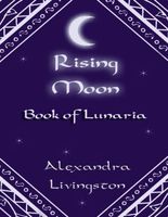 Cover of Rising Moon by Alexandra Livingston