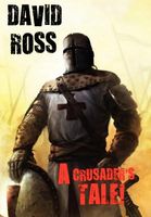 Cover of A Crusader's Tale! by David Ross