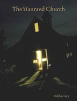 Cover of The Haunted Church by Debbie Lacy