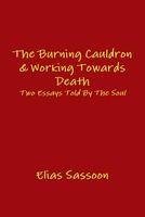 Cover of The Burning Cauldron & Working Towards Death by Elias Sassoon