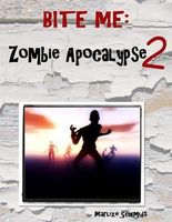 Cover of Bite Me: Zombie Apocalypse 2 by Marlize Schmidt