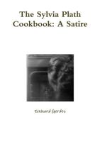 Cover of The Sylvia Plath Cookbook: A Satire by Eckhard Gerdes