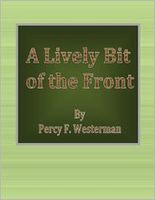 Cover of A Lively Bit of the Front by Percy F. Westerman
