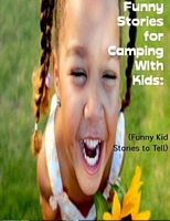 Cover of Funny Stories for Camping With Kids: by Sean Mosley