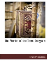 The Stories of the Three Burglars