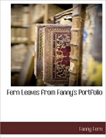 Cover of Fern Leaves From Fanny's Portfolio by Fanny Fern