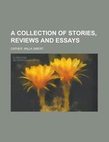 A Collection Of Stories, Reviews And Essays