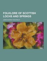 Cover of Folklore of Scottish Lochs and Springs by James Murray Mackinlay