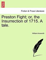 Preston Fight; Or, The Insurrection Of 1715