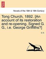 Tong Church, 1892. (An Account Of Its Restoration And Re-Opening. Signed G. G., I.E. George Griffiths?)