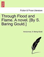 Through Flood and Flame novel. (By S. Baring Gould.)