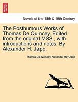 Cover of The Posthumous Works Of Thomas De Quincey by Thomas De Quincey