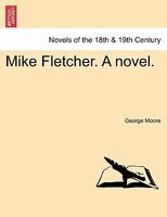 Mike Fletcher. A Novel.
